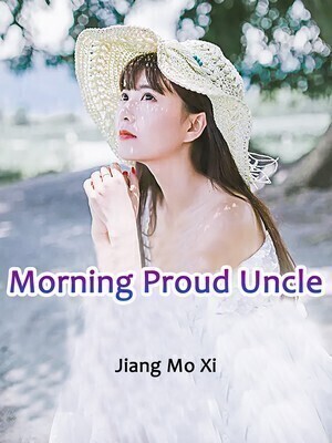 Morning, Proud Uncle!