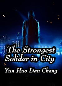The Strongest Solider in City
